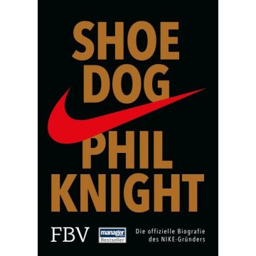 Buch - Shoe Dog Phil Knight - Offizielle Biografie des...