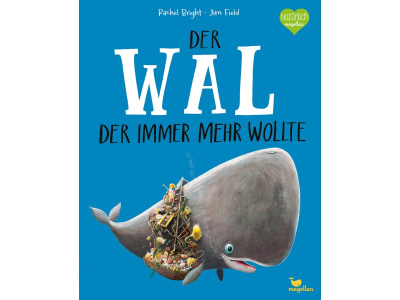 Buch - Der Wal der immer mehr wollte - Rachel Bright / Jim Field
