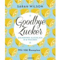 Buch - Goodbye Zucker - Sarah Wilson